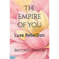 (英文圖書)The Empire Of You: Luxe Rebellion 平裝版, Independently Published, 英文