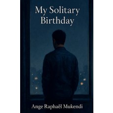 (영문도서)My Solitary Birthday Paperback, Ange Raphael Mukendi, English, 9798233008351