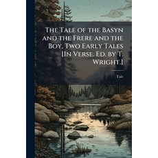(영문도서)The Tale of the Basyn and the Frere and the Boy Two Early Tales [In Verse. Ed.... Paperback, Nabu Press, English, 9781141729906