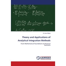 (영문도서) Theory and Applications of Analytical Integration Methods Paperback, LAP Lambert Academic Publis..., English, 9786207653867