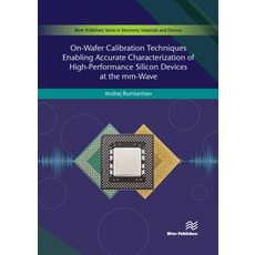 On-Wafer Calibration Techniques Enabling Accurate Characterization of High-Performance Silicon Devic... Hardcover, River Publishers