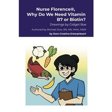 (영문도서) Nurse Florence(R) Why Do We Need Vitamin B7 or Biotin? Paperback, Lulu.com, English, 9781304513250