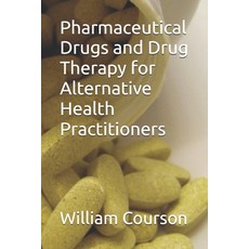 (英文圖書)Pharmaceutical Drugs and Drug Therapy for Alternative Health Practitioners 平裝版, Independently Published, 英文