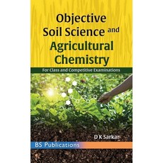 (영문도서)Objective Soil Science & Agricultural Chemistry: For Class and Competitive Exami... Hardcover, BS Publications, English, 9789349562004