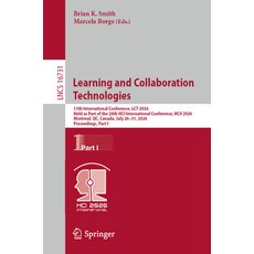(영문도서)Learning and Collaboration Technologies: 13th International Conference Lct 2026... Paperback, Springer, English, 9783032305411