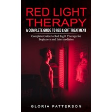 (영문도서) Red Light Therapy: A Complete Guide to Red Light Treatment (Complete Guide to Red Light Thera... Paperback, Tyson Maxwell, English, 9781774858530