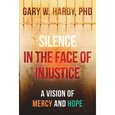 (영문도서) Silence In the Face of Injustice: A Vison of Mercy and Hope Paperback, Cadmus Publishing, English, 9781637515068