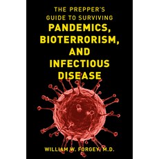 The Prepper's Guide to Surviving Pandemics Bioterrorism and Infectious Disease Paperback, Lyons Press, English, 9781493060511