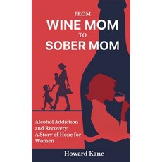 (英文圖書)From Wine Mom to Sober Mom: Alcohol Addiction and Recovery: A Story of Hope for... 精裝版, Hidden Alpha Capital LLC, 英文