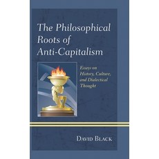 (영문도서)Philosophical Roots of Anti-Capitalism: Essays on History Culture and Dialecti... Paperback, Lexington Books, English, 9781498540933