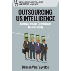 Outsourcing Us Intelligence: Contractors and Government Accountability Hardcover, Edinburgh University Press