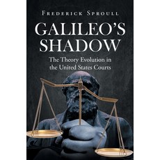 (영문도서) Galileos Shadow: The Theory Evolution in the United States Courts Paperback, Page Publishing, Inc., English, 9781662488238