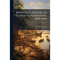 (영문도서)Bradford's History of Plymouth Plantation 1606-1646 Paperback, Hutson Street Press, English, 9781023907705