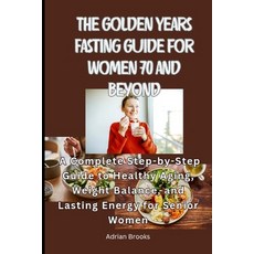 (英文圖書)The Golden Years Fasting Guide for Women 70 and Beyond: A Complete Step-by-Step... 平裝版, Independently Published, 英文
