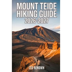 (英文圖書)Mount Teide Hiking Guide 2026-2027: Explore Trails Essential tips Navigation ... 平裝版, Independently Published, 英文