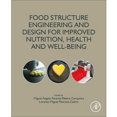 (영문도서) Food Structure Engineering and Design for Improved Nutrition Health and Well-Being Paperback, Academic Press, English, 9780323855136