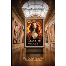 (영문도서)The Master Weaver: Where the Dark Threads Make the gold shine brighter Paperback, Vanguard Press, English, 9781836712091