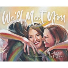 (영문도서)We'll Meet You Hardcover, Love Beyond Life, English, 9781069121349