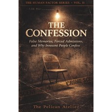 (영문도서)The Confession: alse Memories Forced Admissions and Why Innocent People Confes... Paperback, Independently Published, English, 9798251618846 Independently Published, English, 9798251618846