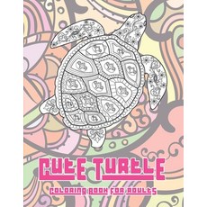 Cute Turtle - Coloring Book for adults Paperback, Independently Published, English, 9798579697998
