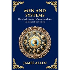 (영문도서)Men and Systems: How Individuals Influence and Are Influenced by Society (Large... Paperback, Library of Alexandria, English, 9781806984275