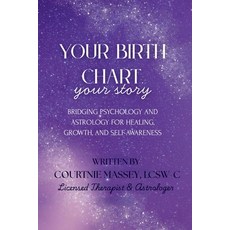 (英文圖書)Your Birth Chart Your Story: Bridging Psychology and Astrology for Healing Gro... 平裝版, Independently Published, 英文