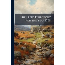 (영문도서)The Leeds Directory for the Year 1798: Containing an Alphabetical List of the Co... Paperback, Nabu Press, English, 9781176781276