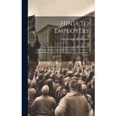 (영문도서) Hints To Employers: "the Elevation Of The Labouring Class " From The Westminster Review No. ... Hardcover, Legare Street Press, English, 9781020210259