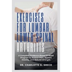 (英文圖書)Exercises for Lumbar Lower Spinal Arthritis: A Complete Evidence-Based 12-Week... 平裝版, Independently Published, 英文