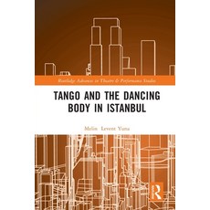 (영문도서) Tango and the Dancing Body in Istanbul Paperback, Routledge, English, 9781032011349