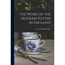 (영문도서) The Work of the Modern Potter in England Paperback, Hassell Street Press, English, 9781013371424