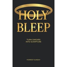 (英文圖書)Holy Bleep: Turn Swears Into Scripture 平裝版, Independently Published, 英文