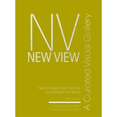 (英文圖書)New View: A Curated Visual Gallery: Twenty Magnificent Homes by Midwest Architects 精裝版, Benton Buckley Books, 英文