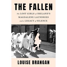 (영문도서)The Fallen: The Lost Girls of Ireland's Magdalene Laundries and a Legacy of Silence Hardcover, Simon & Schuster, English, 9781668079744