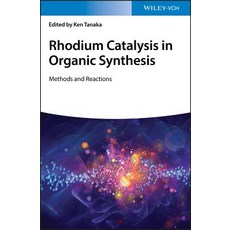 (영문도서)Rhodium Catalysis in Organic Synthesis: Methods and Reactions Hardcover, Wiley-Vch, English, 9783527343645