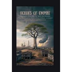 (영문도서)Echoes of Empire: Venezuela's Rise Fall and the Spirit That Remains: From Pre-... Paperback, Independently Published, English, 9798262443642