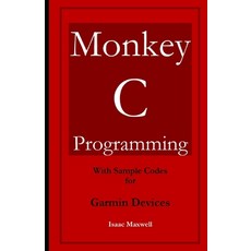 (영문도서) Monkey C Programming for Garmin Devices Paperback, Independently Published, English, 9798391318507