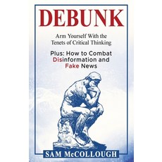 (영문도서) Debunk: Arm Yourself With the Tenets of Critical Thinking Paperback, Tenet Publications, English, 9798991561013