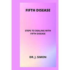 (영문도서) Fifth Disease: Steps to Dealing with Fifth Disease Paperback, Independently Published, English, 9798876920522