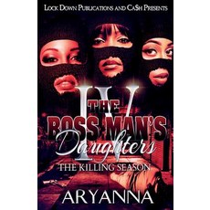 (영문도서) The Boss Man's Daughters 4: The Killing Season Paperback, Createspace Independent Pub..., English, 9781719536882