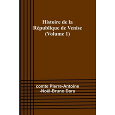 (영문도서) Histoire de la République de Venise (Volume 1) Paperback, Alpha Edition, English, 9789357722049