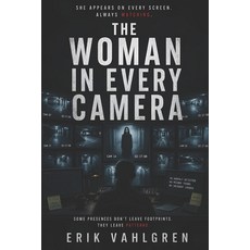 (영문도서)The Woman in Every Camera: A Nordic Noir Psychological Surveillance Thriller Paperback, Independently Published, English, 9798195265984
