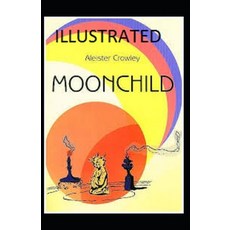 Moonchild Illustrated Paperback, Independently Published, English, 9798693715592