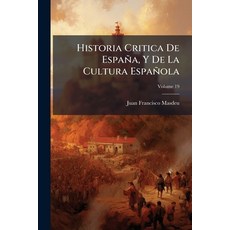 (영문도서)Historia Critica De España Y De La Cultura Española; Volume 19 Paperback, Nabu Press, English, 9781144733375