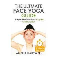 (英文圖書)The Ultimate Face Yoga Guide: Simple Exercises for a Sculpted Youthful Glow 平裝版, Independently Published, 英文
