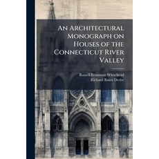 (영문도서)An Architectural Monograph on Houses of the Connecticut River Valley Paperback, Nabu Press, English, 9781177123556