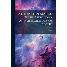 (英文圖書)A Literal Translation Of The Astronomy And Meteorology Of Aratus 平裝版, Hutson Street Press, 英文