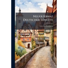 (영문도서)Neuer Kranz Deutscher Sonette Paperback, Nabu Press, English, 9781272641856