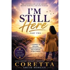 (英文圖書)Part Two I'm still here A Journey of Healing Transformation and Purpose After... 平裝版, Coretta Smith-Morgan, 英文