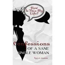 (영문도서) Confessions of a Sane Single Woman Hardcover, Burden of Proofreading Publ..., English, 9781990724275